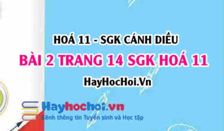 Bài 2 trang 14 SGK Hoá 11 Cánh diều